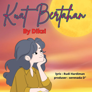 收聽Diksi的Kuat Bertahan歌詞歌曲