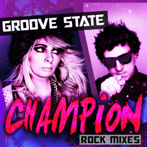 收聽Groove State的Champion (Nu Rock Dub Mix)歌詞歌曲