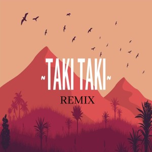 Dengarkan Taki Taki REMIX lagu dari Tendencia dengan lirik