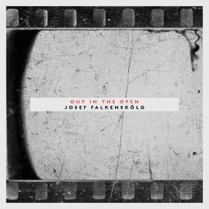 Album Out in the Open from Josef Falkensköld
