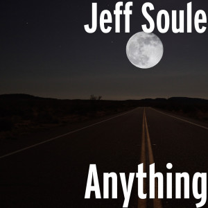 ดาวน์โหลดและฟังเพลง Anything พร้อมเนื้อเพลงจาก Jeff Soule