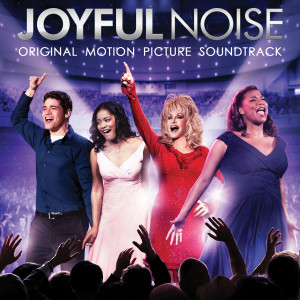 อัลบัม Joyful Noise (Original Motion Picture Soundtrack) ศิลปิน Various Artists