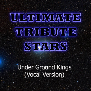 ดาวน์โหลดและฟังเพลง Drake - Under Ground Kings (Vocal Version) พร้อมเนื้อเพลงจาก Ultimate Tribute Stars