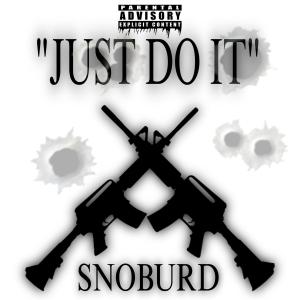 SNOBURD的專輯JUST DO IT (Explicit)