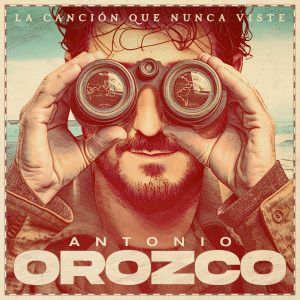 Antonio Orozco的專輯La Canción Que Nunca Viste