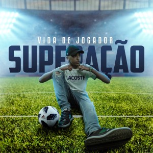 MC Muka的專輯Superação (Vida de Jogador)