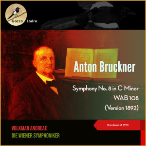 Album Anton Bruckner - Symphony No. 8 in C Minor, WAB 108 (Version 1892) (Broadcast of 1953) from Volkmar Andreae