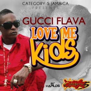 收聽Gucci Flava的Love Me Kids歌詞歌曲