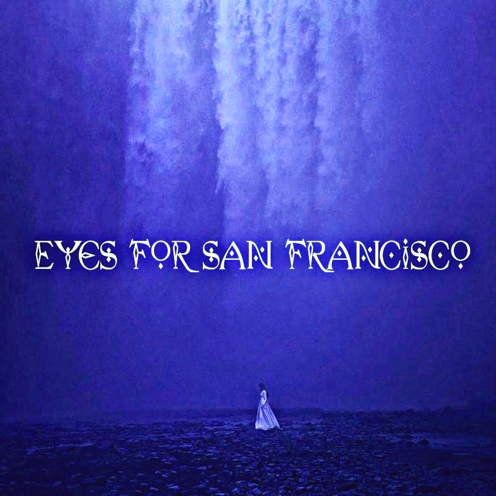 Eyes For San Francisco