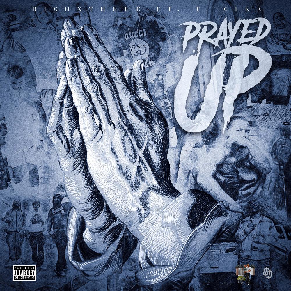 PRAYED UP (feat. T. CIKE) (Explicit)