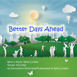 收听Rene Curbelo的Better Days Ahead歌词歌曲
