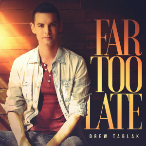 Far Too Late dari Drew Tablak