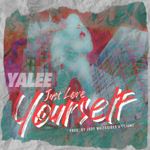 ดาวน์โหลดและฟังเพลง Just Love Yourself พร้อมเนื้อเพลงจาก Yalee