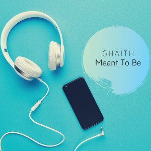 收聽Ghaith的Meant To Be歌詞歌曲