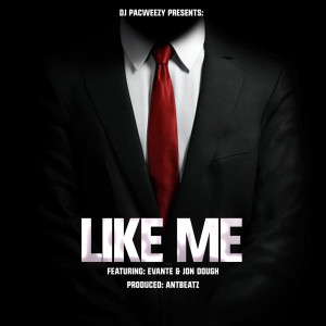 收听DJ PacWeezy的Like Me (Explicit)歌词歌曲