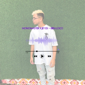 收聽Monomaster的Bien Loco歌詞歌曲