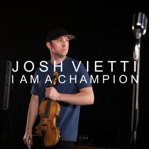 Listen to I Am a Champion song with lyrics from Josh Vietti