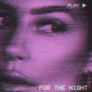 收聽Conor Maynard的For the Night (Explicit)歌詞歌曲