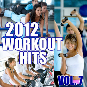Workout Remixers的專輯2012 Workout Hits, Vol. 7 (Explicit)