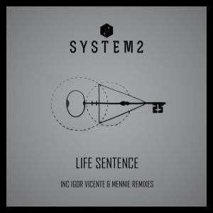 Dengarkan lagu Life Sentence (Igor Vicente Remix) nyanyian System2 dengan lirik