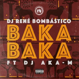 收聽Dj René Bombástico的Baka Baka (Explicit)歌詞歌曲