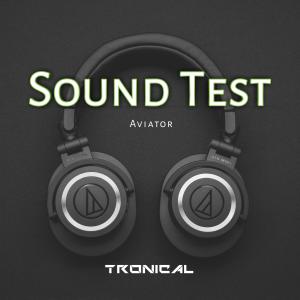 Dengarkan lagu Sound Test nyanyian Tronical dengan lirik