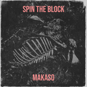 收听Makaso的Spin the Block (Explicit)歌词歌曲