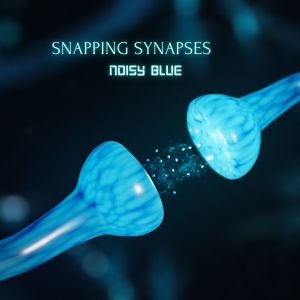Noisy Blue的专辑Snapping Synapses