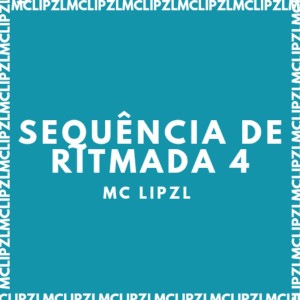 Listen to SEQUÊNCIA DE RITMADA 4 (Explicit) song with lyrics from mc lipzl