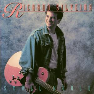 收聽Ricardo Silveira的Small World (Album Version)歌詞歌曲