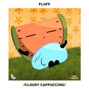 Listen to /cloudy cappuccino/ song with lyrics from Fluff