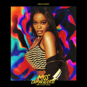 Album Miss Camaraderie (Bon Vivant Remix) (Explicit) from Azealia Banks