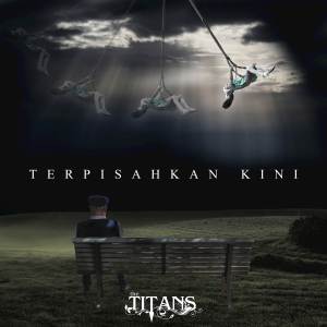 Album Terpisahkan Kini from The Titans