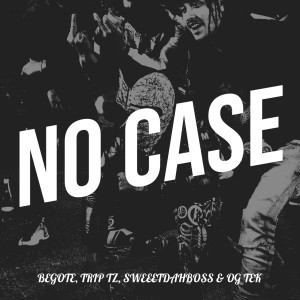 收听Begote的No Case (Explicit)歌词歌曲