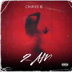 ดาวน์โหลดและฟังเพลง 2 AM E Mix (Explicit) พร้อมเนื้อเพลงจาก chris e