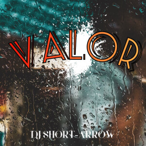 Listen to VALOR song with lyrics from DJ SHORT-ARROW