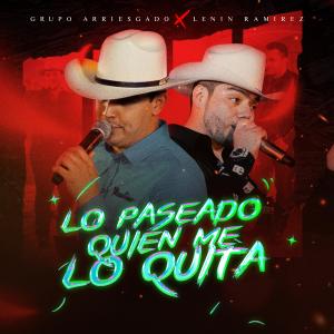 Grupo arriesgado的專輯Lo Paseado Quién Me Lo Quita