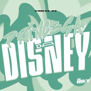 ดาวน์โหลดและฟังเพลง Princesa da Disney (Explicit) พร้อมเนื้อเพลงจาก DJ MAGRÃO DA ZN