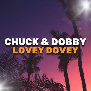 Chuck & Dobby的專輯Lovey Dovey