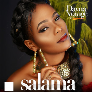 收聽Dayna Nyange的Salama歌詞歌曲