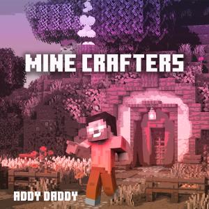 Addy Daddy的專輯Mine Crafters