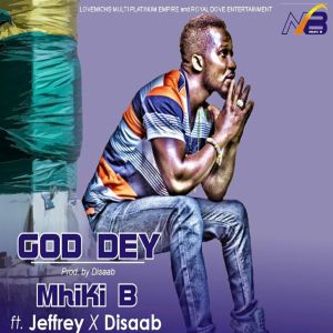 Album God Dey (Explicit) from MhiKi B