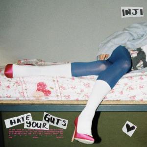 INJI的專輯HATE YOUR GUTS (Explicit)