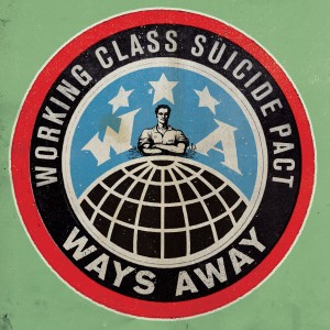 Listen to Working Class Suicide Pact (Explicit) song with lyrics from Ways Away