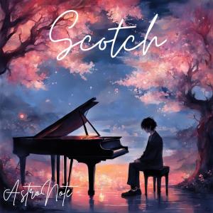 收聽Astronote的Scotch歌詞歌曲