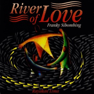 收听Franky Sihombing的The River Of Love歌词歌曲