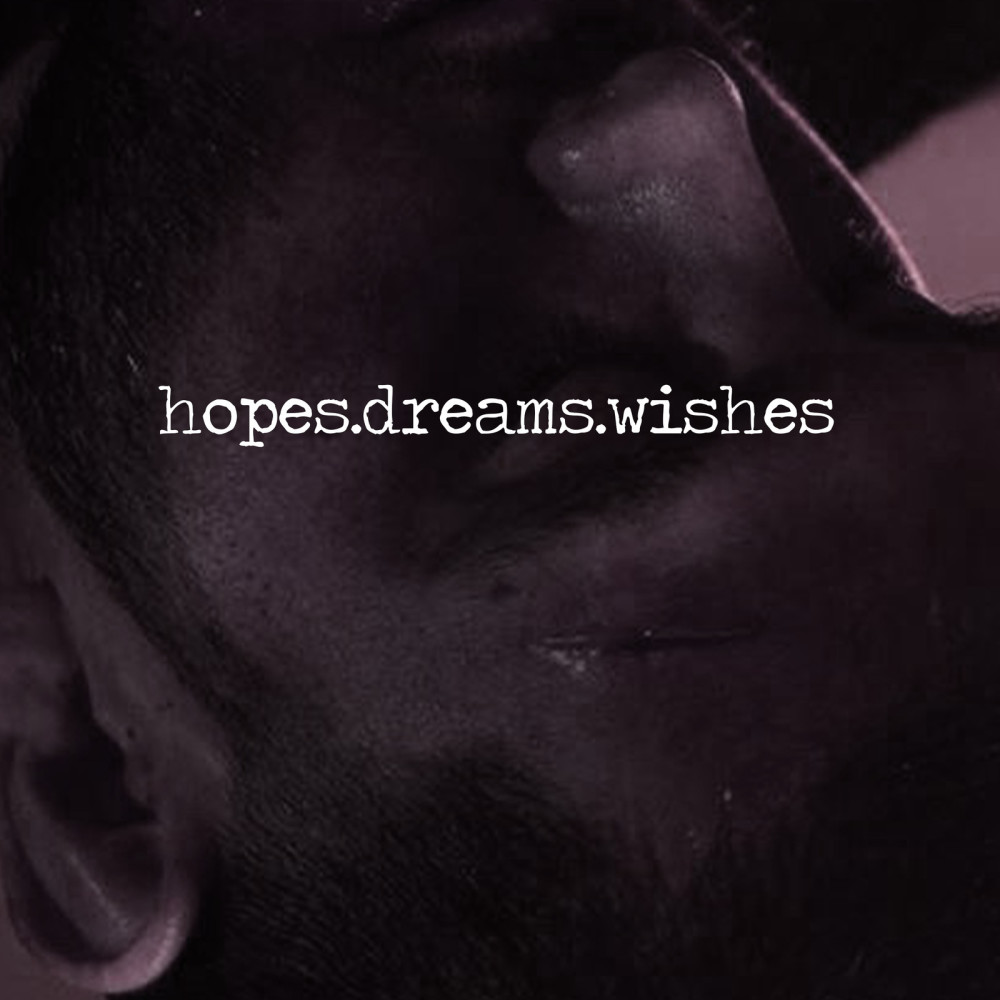 Hopes.Dreams.Wishes. (Explicit)