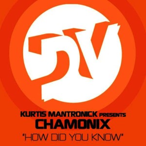 Kurtis Mantronik Presents Chamonix的專輯How Did You Know
