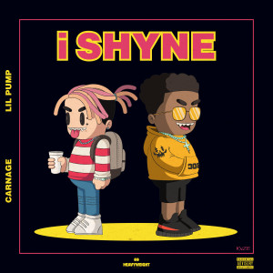 收聽Carnage的i Shyne (Explicit)歌詞歌曲