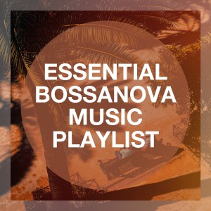 Album Essential Bossanova Music Playlist from Bossa Nova All-Star Ensemble